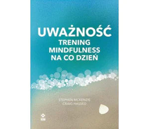 Uważność Trening mindfulness na co dzień