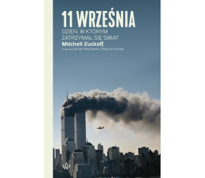 11 września. Dzień, w którym zatrzymał się świat