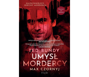 Ted Bundy. Umysł mordercy