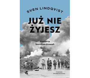 Już nie żyjesz. Historia bombardowań