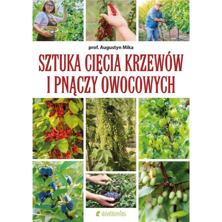 Sztuka cięcia krzewów i pnączy owocowych