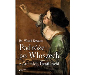 Podróże po Włoszech z Artemizją Gentileschi