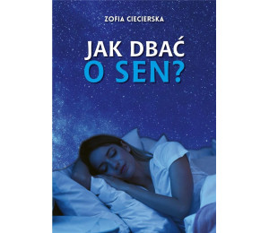 Jak dbać o sen?