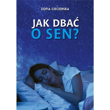 Jak dbać o sen?