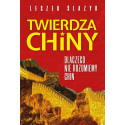 Twierdza Chiny. Dlaczego nie rozumiemy Chin