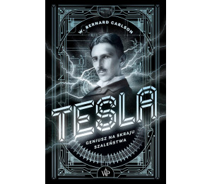 Tesla. Geniusz na skraju szaleństwa