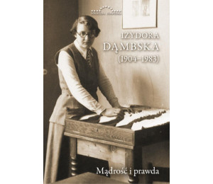 Izydora Dąmbska (1904-1983). Mądrość i prawda