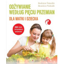 Odżywianie według Pięciu Przemian dla matki i..