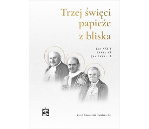 Trzej święci papieże z bliska..