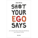 Sht your ego says