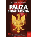 Pauza strategiczna. Polska wobec ryzyka wojny....