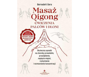 Masaż Qigong - ćwiczenia palców i dłoni