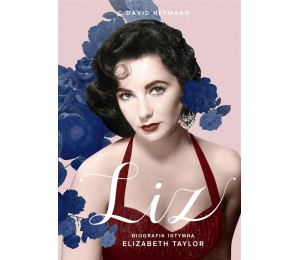 Liz. Biografia intymna Elizabeth Taylor