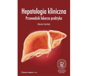 Hepatologia kliniczna. Przewodnik lekarza praktyka