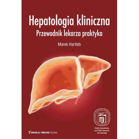 Hepatologia kliniczna. Przewodnik lekarza praktyka