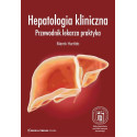 Hepatologia kliniczna. Przewodnik lekarza praktyka