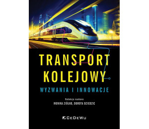 Transport kolejowy - wyzwania i innowacje