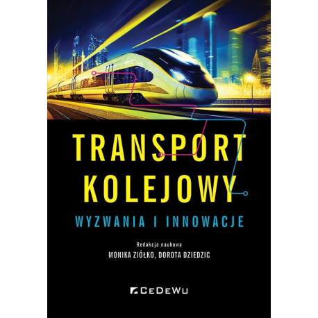 Transport kolejowy - wyzwania i innowacje