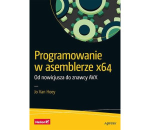 Programowanie w asemblerze x64. Od nowicjusza do..