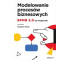 Modelowanie procesów biznesowych. BPMN 2.0 od...