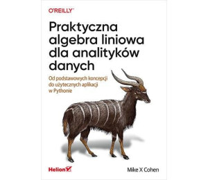 Praktyczna algebra liniowa dla analityków danych