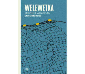 Welewetka. Jak znikają Kaszuby