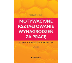 Motywacyjne kształtowanie wynagrodzeń za pracę