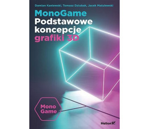 MonoGame. Podstawowe koncepcje grafiki 3D