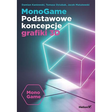 MonoGame. Podstawowe koncepcje grafiki 3D