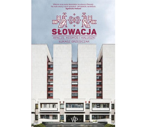 Słowacja. Apacze, kosmos i haluszki