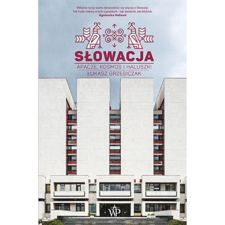 Słowacja. Apacze, kosmos i haluszki