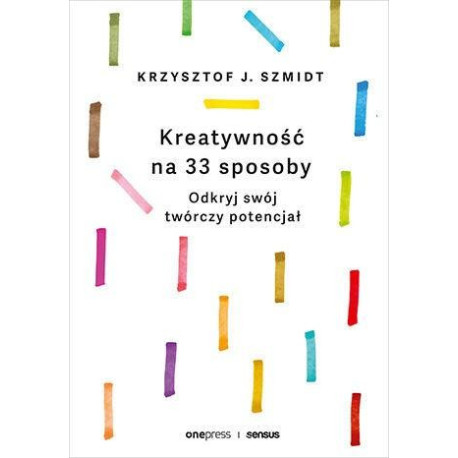 Kreatywność na 33 sposoby. Odkryj swój twórczy...