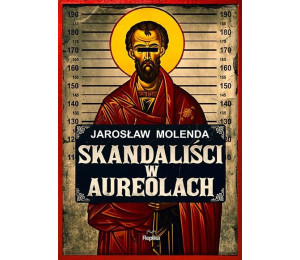 Skandaliści w aureolach