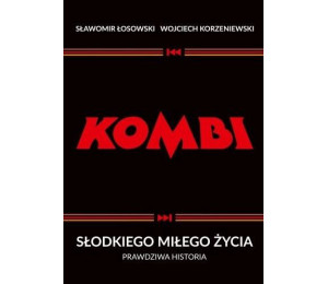 Kombi. Słodkiego miłego życia. Prawdziwa historia