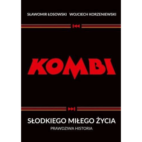 Kombi. Słodkiego miłego życia. Prawdziwa historia