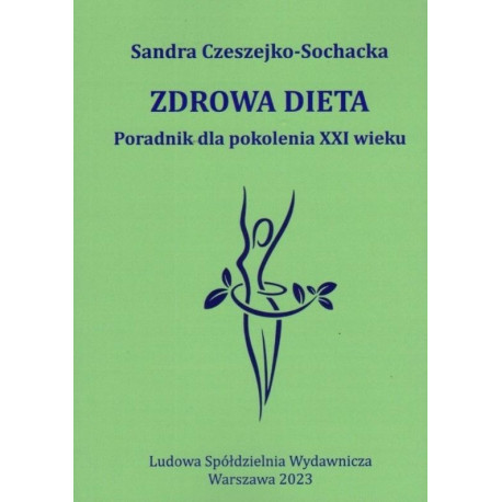 Zdrowa dieta Poradnik dla pokolenia XXI wieku