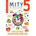 Mity medyczne. Jak cofnąć zegar biologiczny T.5