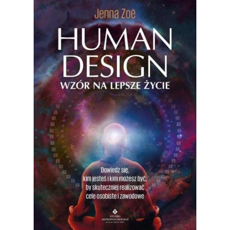 Human Design wzór na lepsze życie