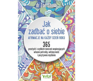 Jak zadbać o siebie - afirmacje na każdy dzień..