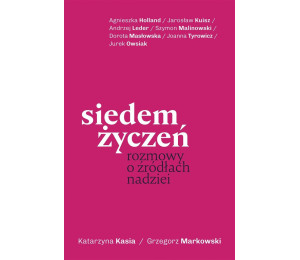 Siedem życzeń. Rozmowy o źródłach nadziei