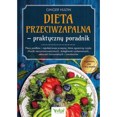 Dieta przeciwzapalna - praktyczny poradnik