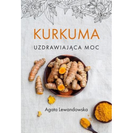 Kurkuma Uzdrawiająca moc