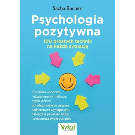 Psychologia pozytywna 100 prostych technik..