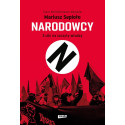 Narodowcy. Z ulic na szczyty władzy