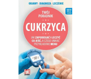 Cukrzyca. Jak zapobiegać i leczyć