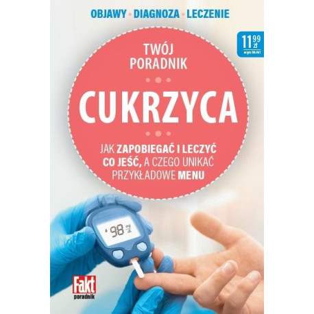 Cukrzyca. Jak zapobiegać i leczyć