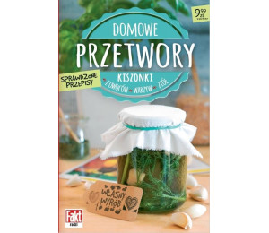 Domowe przetwory. Kiszonki z owoców, warzyw..