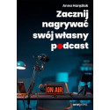 Zacznij nagrywać swój własny podcast