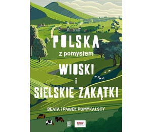 Wioski i sielskie zakątki. Polska z pomysłem