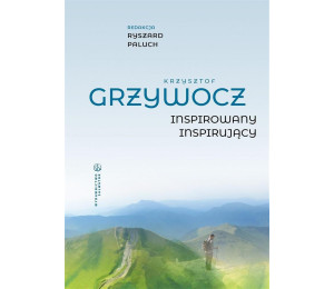 Krzysztof Grzywocz. Inspirowany - inspirujący